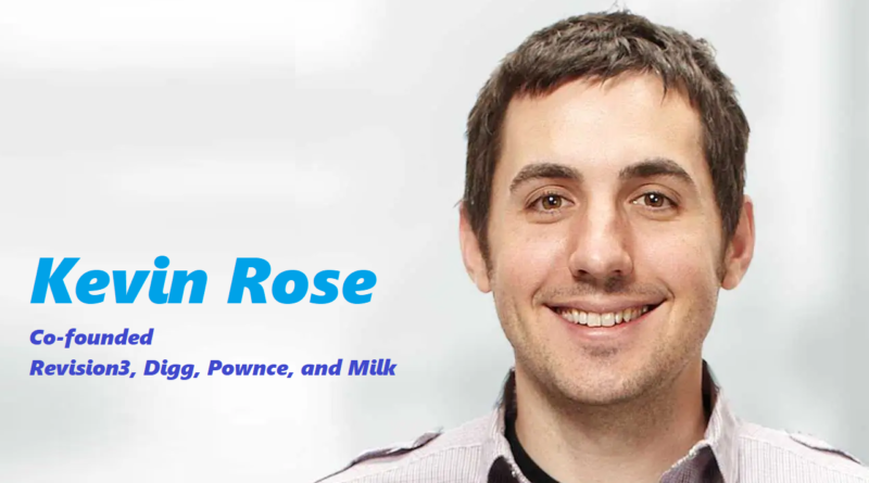 co-founded Revision3, Digg, Pownce, and Milk